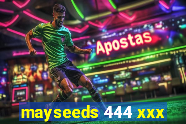 mayseeds 444 xxx